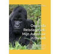 Oeganda Reisdagboek: Mijn Avontuur in Bwindi: Luxe Reisjournaal met Safari Logboek & Gewoonten Tracker | Oranje Editie | 72 Pagina’s