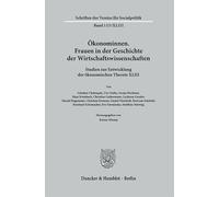 Ökonominnen. Frauen in der Geschichte der Wirtschaftswissenschaften: Studien zur Entwicklung der ökonomischen Theorie XLIII