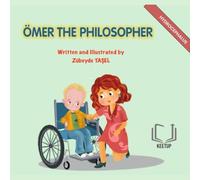 Ömer the Philosopher - Hydrocephalus: Stories for Children with Special Needs Understanding Differences, Discovering Strengths