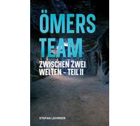 Ömers Team: Zwischen zwei Welten - Teil II: 5