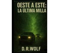 Oeste a Este: La Última Milla (La Trilogía del Oeste)