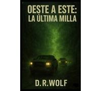 Oeste a Este: La Última Milla (La Trilogía del Oeste)