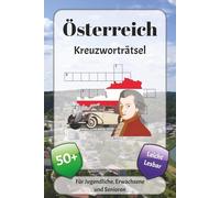 Österreich Kreuzworträtsel: Kreuzworträtsel mit leicht lesbarer Schrift über den Alpen, Kultur, Geschichte und mehr | 6x9 Zoll, 120 Seiten | über 50 ... … Geschenk für Urlaub, Ferien und Entspannung