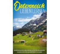 Österreich Lieben Lernen: Entdecken Sie Das Land Und Die Schönsten Url