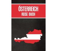 Österreich Reise Buch: Notizbuch mit Österreich Flagge praktisches Reisetagebuch für Camping und Wander Urlaub Geschenk für Austria Fans Tagebuch für Notizen zum Wandern in den Bergen und Ski Reise
