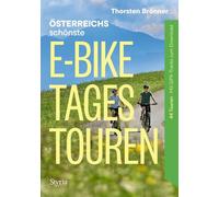 Österreich schönste E-Bike-Tagestouren: 44 Touren. Mit GPX-Tracks zum Download