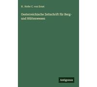 Oesterreichische Zeitschrift für Berg- und Hüttenwesen
