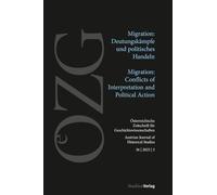 Österreichische Zeitschrift für Geschichtswissenschaften 36/3/2025: Migration: Deutungskämpfe und politisches Handeln | Migration: Conflicts of Interpretation and Political Action