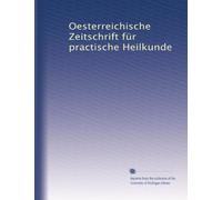 Oesterreichische Zeitschrift für practische Heilkunde: Volume 13