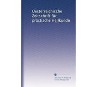 Oesterreichische Zeitschrift für practische Heilkunde: Volume 17