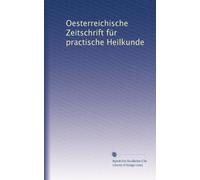 Oesterreichische Zeitschrift für practische Heilkunde: Volume 204