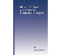 Oesterreichische Zeitschrift für practische Heilkunde: Volume 6