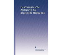 Oesterreichische Zeitschrift für practische Heilkunde: Volume 8