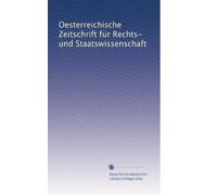 Oesterreichische Zeitschrift für Rechts- und Staatswissenschaft: Volume 11