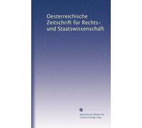 Oesterreichische Zeitschrift für Rechts- und Staatswissenschaft: Volume 31