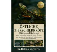 Östliche Zierschildkröte (Pflege und Haltung): Pflege, Gesundheit, Ernährung, Zucht, Käfige, Vor- und Nachteile und vieles mehr zur Östlichen Zierschildkröte