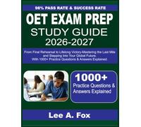 OET EXAM PREP 2026-2027: From Final Rehearsal to Lifelong Victory - Mastering the Last Mile and Stepping Into Your Global Future with 1000+ questions & answer explained.