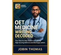 OET Medicine Writing Decoded: Your Step-by-Step System to Crafting High-Scoring Referral and Discharge Letters