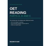 OET Reading: Parts A, B and C: Three Sub-Tests, Three Different Skills - Full Practice Tasks, the 15-Minute Scan, and an Answer Key That Explains Every Distractor (Volume 4)