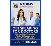 OET Speaking for Doctors: Step-by-Step Strategies, Model Dialogues, and Patient-Centred Practice: OET Role-Plays, Communication Skills, and High-Score Pathways