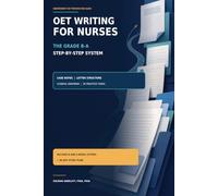 OET Writing for Nurses: THE GRADE B-A STEP-BY-STEP SYSTEM