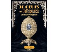 OEUFS de PÂQUES | Coloriage ADULTES | Inspiration Luxe & Art Déco | Audacieux & Sophistiqués: Vol 2 | 30 MODÈLES (+5) | Intricate Designs d'OEUFS à ... Raffinés | Relaxation, Opulence & Évasion |