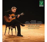 Oeuvre complète pour guitare seule de Roussel, Turina, De Falla, Ibert, Malipiero, Poulenc, Respighi
