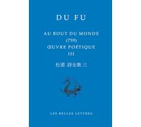 Oeuvre poétique: Tome 3, Au bout du monde: 32 (Bibliotheque Chinoise)