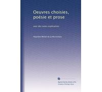Oeuvres choisies, poésie et prose: avec des notes explicatives