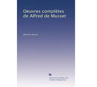 Oeuvres complètes de Alfred de Musset: Volume 3