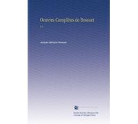 Oeuvres Complètes de Bossuet: V.3