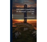Oeuvres Complètes De Bossuet, Volume 22...