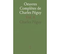 Oeuvres Complètes de Charles Péguy: Poésie; Le Mystère des Saints Innocents, Tapisserie de Sainte Geneviève et Jeanne d'Arc