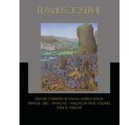 OEUVRES COMPLÈTES DE FLAVIUS JOSÈPHE ÉDITION TRILINGUE: GREC - FRANÇAIS - ANGLAIS EN TROIS VOLUMES TOME III: ANGLAIS