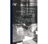 Oeuvres Completes De J.-M. Charcot