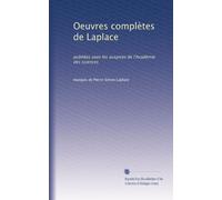 Oeuvres complètes de Laplace: publiées sous les auspices de l'Académie des sciences