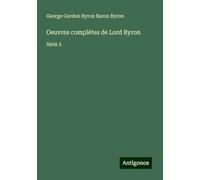 Oeuvres complètes de Lord Byron: Série 2