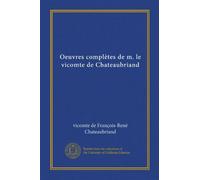 Oeuvres complètes de m. le vicomte de Chateaubriand