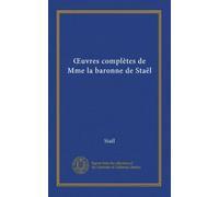 OEuvres complètes de Mme la baronne de Staël