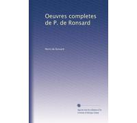 Oeuvres completes de P. de Ronsard: Volume 4