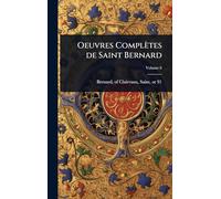 Oeuvres Complètes de Saint Bernard