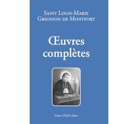 Oeuvres complètes de Saint Louis-Marie Grignon de Montfort