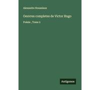 Oeuvres completes de Victor Hugo: Poésie , Tome 2