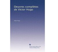 Oeuvres complètes de Victor Hugo: Volume 47