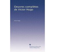 Oeuvres complètes de Victor Hugo: Volume 53