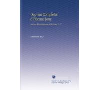 Oeuvres Complètes d'Étienne Jouy.: Avec des Éclaircissements et des Notes. V. 17