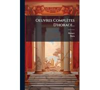Oeuvres Complètes D'horace...