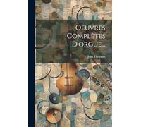 Oeuvres Complètes D'orgue...
