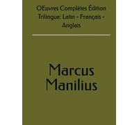 OEuvres Complètes Édition Trilingue: Latin - Français - Anglais