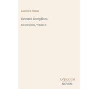 Oeuvres Complètes: En Six tomes, volume 6